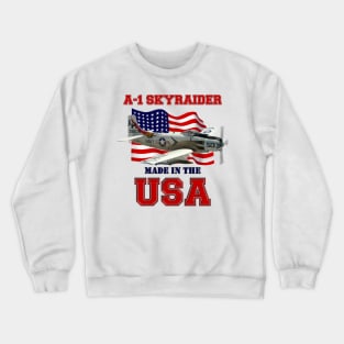 A-1 Skyraider Made in the USA Crewneck Sweatshirt